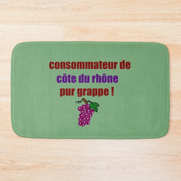 Item preview, humor, comic, funny, consumer of the Côte du Rhône pure grappe! designed and sold by loiret1958.