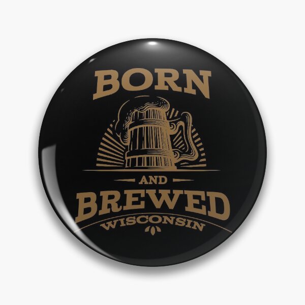 Item preview, Wisconsin - Born and Brewed designed and sold by WearWisco.