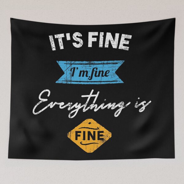 Item preview, Its fine Im Fine Everything is Fine designed and sold by OdmiDesign.
