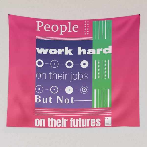 Item preview, People work hard on their jobs but not on their futures designed and sold by quotesonposters.