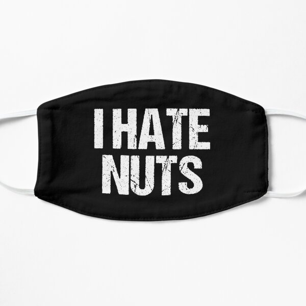 I Hate Nuts Flat Mask
