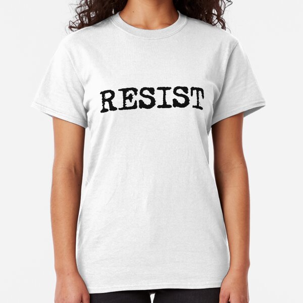 RESIST - Resist in black typewriter font Classic T-Shirt