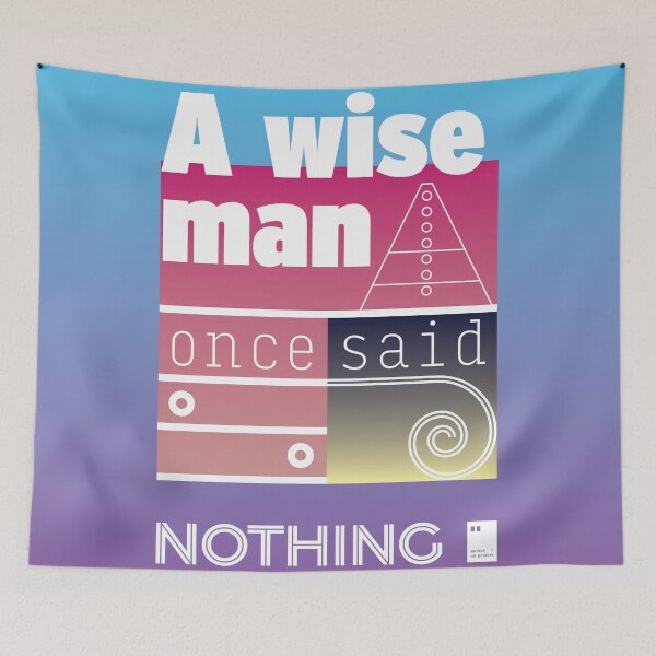 Item preview, A wise man once said nothing designed and sold by quotesonposters.