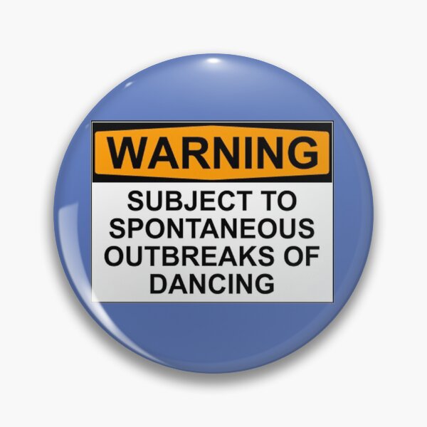 Item preview, WARNING : SUBJECT TO SPONTANEOUS OUTBREAKS OF DANCING designed and sold by Rob Price.