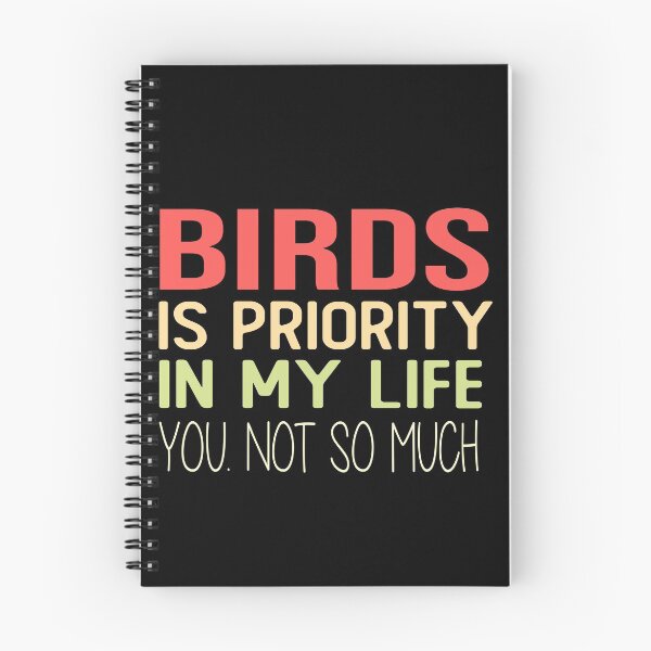 Item preview, BIRDS IS PRIORITY IN MY LIFE YOU NOT SO MUCH Funny design designed and sold by alaechamlal.