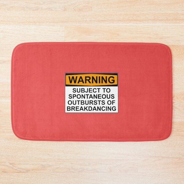 Item preview, WARNING: SUBJECT TO SPONTANEOUS OUTBURSTS OF BREAKDANCING designed and sold by Rob Price.