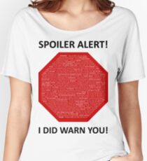 Spoiler Alert! Women's Relaxed Fit T-Shirt
