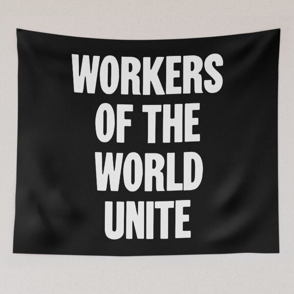 Item preview, Workers of the World Unite designed and sold by Good-Looking Corpse.