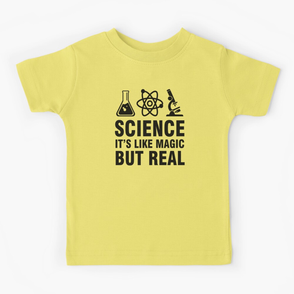 Science It's like magic but real Kids T-Shirt for Sale by