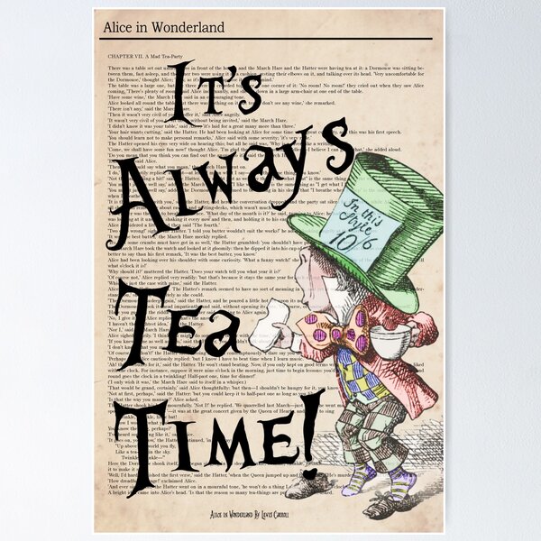 Mad Hatter - Always Tea Time Print / Alice in Wonderland