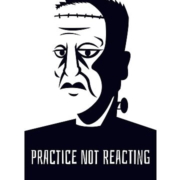Artwork thumbnail, PRACTICE NOT REACTING by Ethos Bubbles