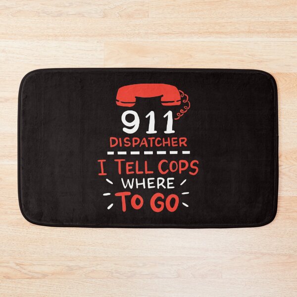 Item preview, DISPATCHER: I Tell Cops Where To Go designed and sold by Glorad.