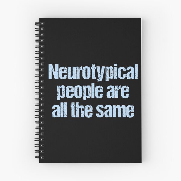 Item preview, Neurotypical People Are All The Same - Autism Humor designed and sold by Epic Love Designs.