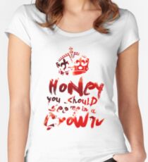 Honey, You Should See Me In A Crown Women's Fitted Scoop T-Shirt