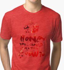 Honey, You Should See Me In A Crown Tri-blend T-Shirt