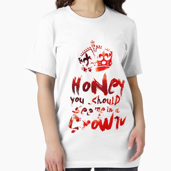 Item preview, Honey, You Should See Me In A Crown designed and sold by devinleighbee.