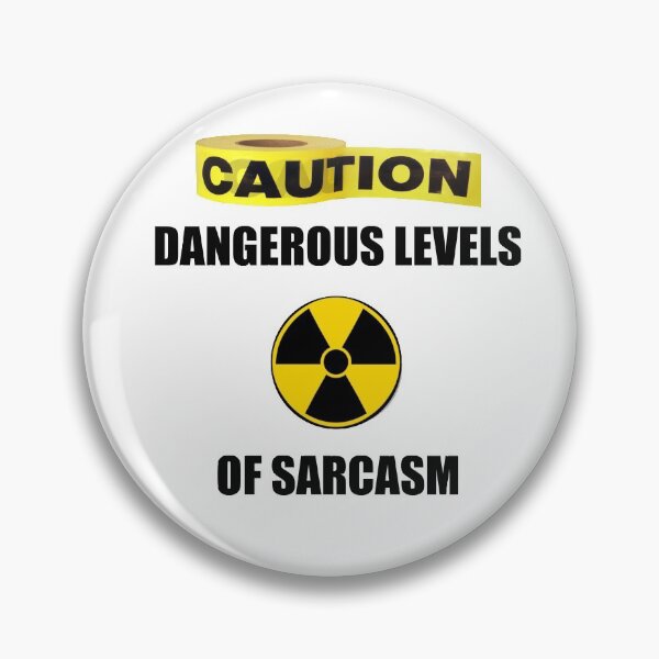 Item preview, Caution! Dangerous levels of sarcasm designed and sold by Image NDesign.
