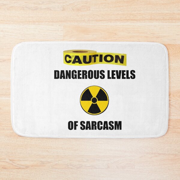 Item preview, Caution! Dangerous levels of sarcasm designed and sold by Image NDesign.