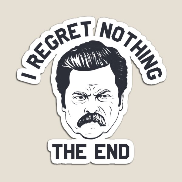 Artikel-Vorschau von Ron Swanson, ich bereue nichts, das Ende, designt und verkauft von Stayfrostybro.