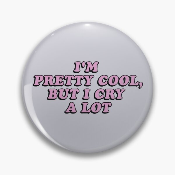 Item preview, I'm pretty cool, but i cry a lot designed and sold by asymmetrickid.