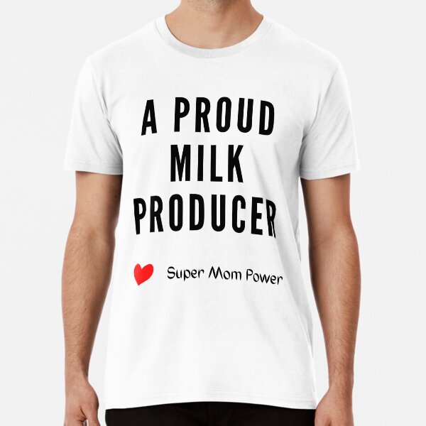 Item preview, A Proud Milk Producer - Best Gift for New Moms designed and sold by comfyhealthy.