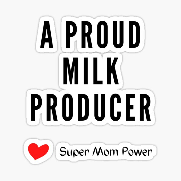 Item preview, A Proud Milk Producer - Best Gift for New Moms designed and sold by comfyhealthy.