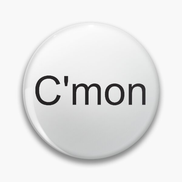 Item preview, C'mon designed and sold by Kassidy Dillard.
