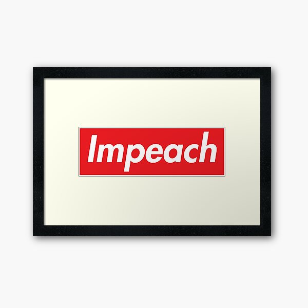 Impeach Supreme Framed Art Print