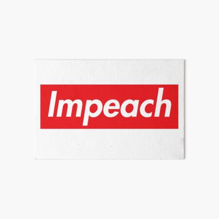 Impeach Supreme Art Board Print