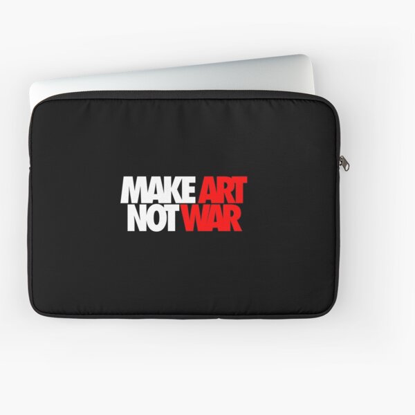 Make Art Not War Laptop Sleeve