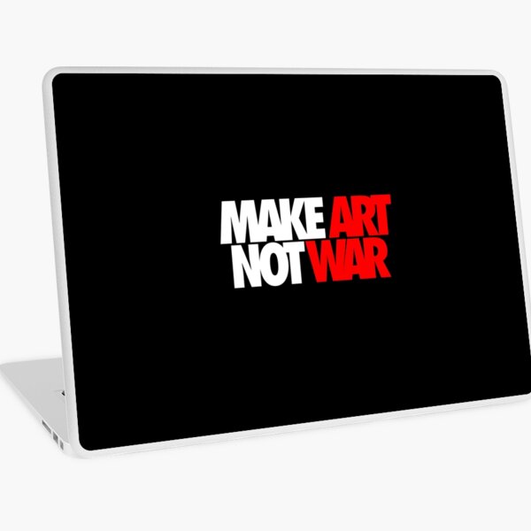 Make Art Not War Laptop Skin