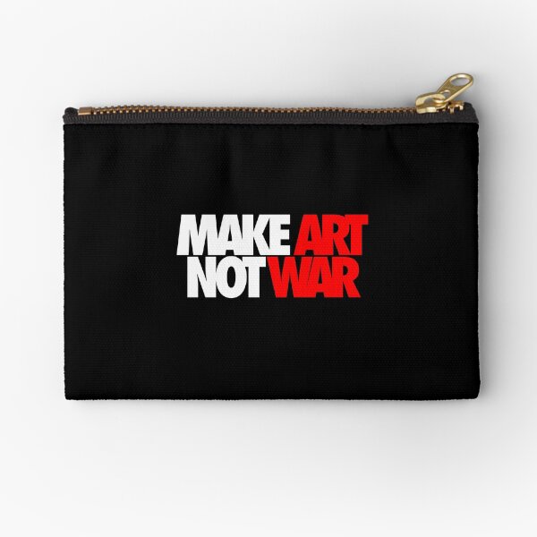 Make Art Not War Zipper Pouch