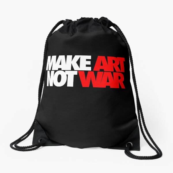Make Art Not War Drawstring Bag