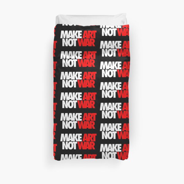 Make Art Not War Duvet Cover