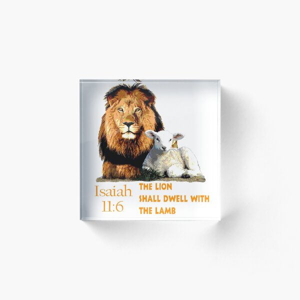 Bible Verse Isaiah 11:6 The Lion shall dwell with the Lamb Acrylic Block