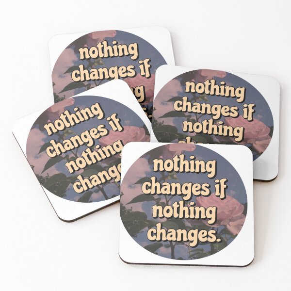 Item preview, nothing changes if nothing changes designed and sold by kristy spurgeon.