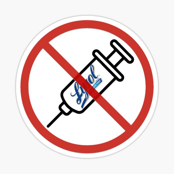 Just Say "NO" to Injecting Disinfectant!!! Sticker