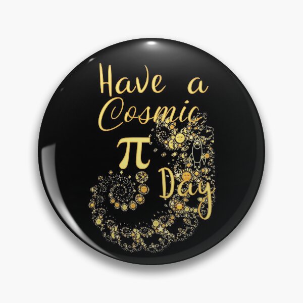 Item preview, Have a Cosmic Pi Day designed and sold by ColorfulMystic.