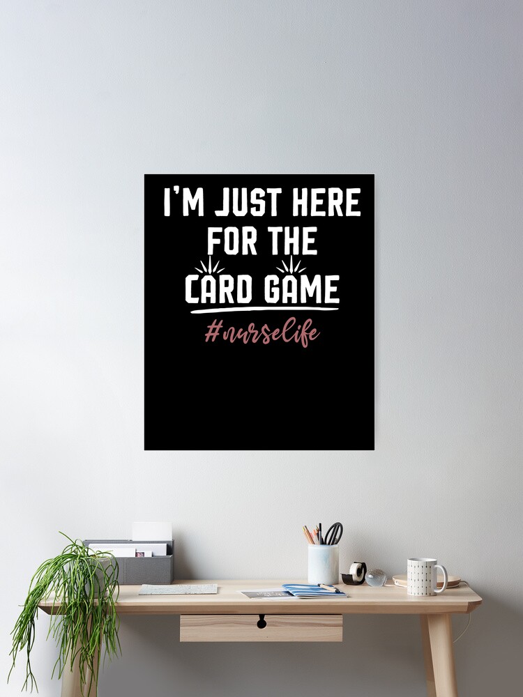 I'm Just Here For The Card Game Funny Nurse Heartbeat Shirt I'm Just Here For The Card Game Funny Nurse Heartbeat Shirt