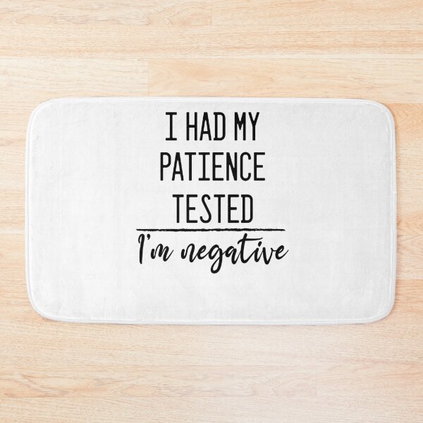 Item preview, I had my patience tested I’m negative Shirt-Funny Shirt - Gift For Wife - Girlfriend Gift - Birthday Gift - Friend Gift - Mom Shirt - designed and sold by Noussairox.