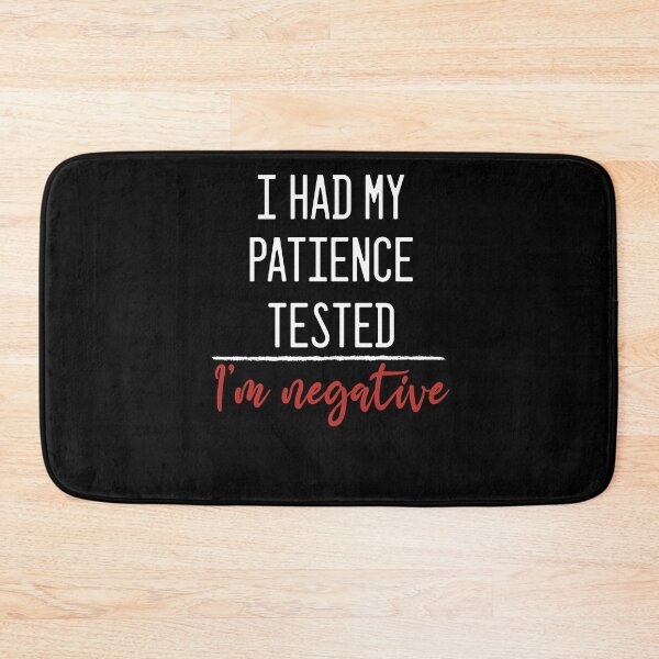Item preview, I had my patience tested I’m negative Shirt-Funny Shirt - Gift For Wife - Girlfriend Gift - Birthday Gift - Friend Gift - Mom Shirt - designed and sold by Noussairox.