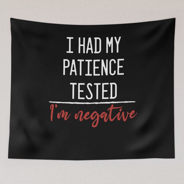 Item preview, I had my patience tested I’m negative Shirt-Funny Shirt - Gift For Wife - Girlfriend Gift - Birthday Gift - Friend Gift - Mom Shirt - designed and sold by Noussairox.