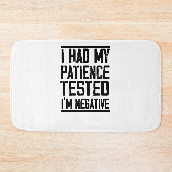 Item preview, I had my patience tested I’m negative Shirt-Funny Shirt - Gift For Wife - Girlfriend Gift - Birthday Gift - Friend Gift - Mom Shirt - designed and sold by Noussairox.