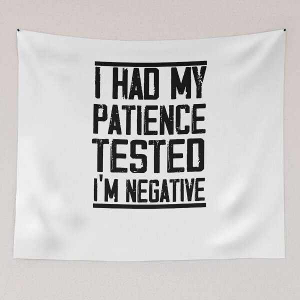 Item preview, I had my patience tested I’m negative Shirt-Funny Shirt - Gift For Wife - Girlfriend Gift - Birthday Gift - Friend Gift - Mom Shirt - designed and sold by Noussairox.