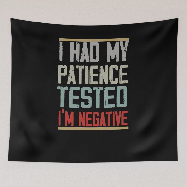 Item preview, I had my patience tested I’m negative Shirt-Funny Shirt - Gift For Wife - Girlfriend Gift - Birthday Gift - Friend Gift - Mom Shirt - designed and sold by Noussairox.