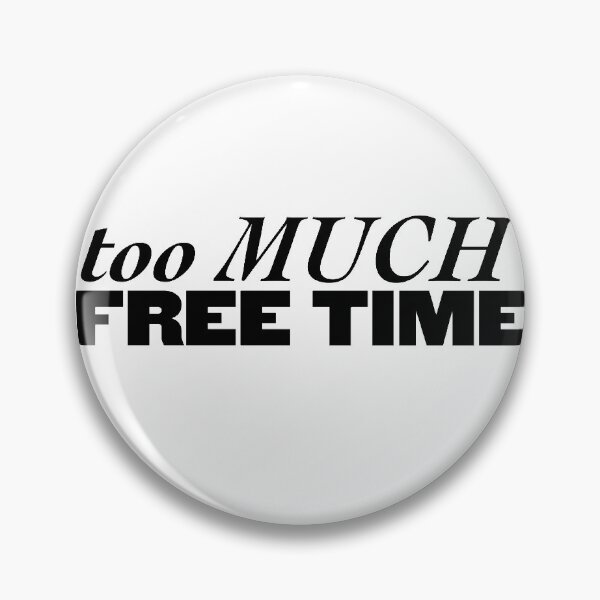 Item preview, too much free time inspo designed and sold by gabisantti.