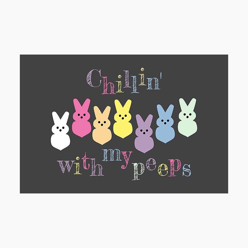 Chillin With My Peeps Poster By Thegreenpath Redbubble