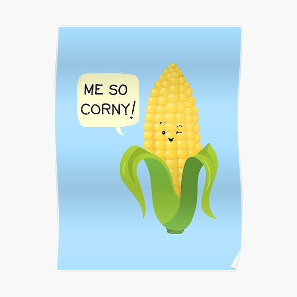 Funny Corn Puns Posters for Sale | Redbubble