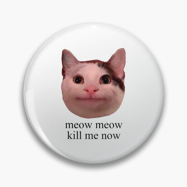 Item preview, meow meow kill me now designed and sold by thankunextbb.