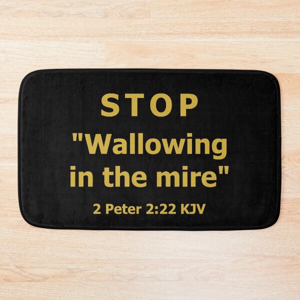 Item preview, STOP - "Wallowing in the mire" 2 Peter 2:22 - Gold Print designed and sold by VerShirts.